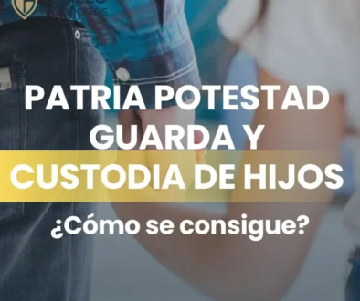 PATRIA-POTESTAD_-GUARDA-Y-CUSTODIA-DE-HIJOS_-COMO-SE-CONSIGUE