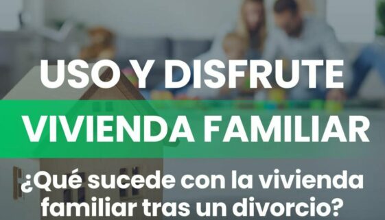 USO Y DISFRUTE DE LA VIVIENDA FAMILIAR EN PROCESO DE DIVORCIO