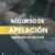 Qué es el recurso de apelación