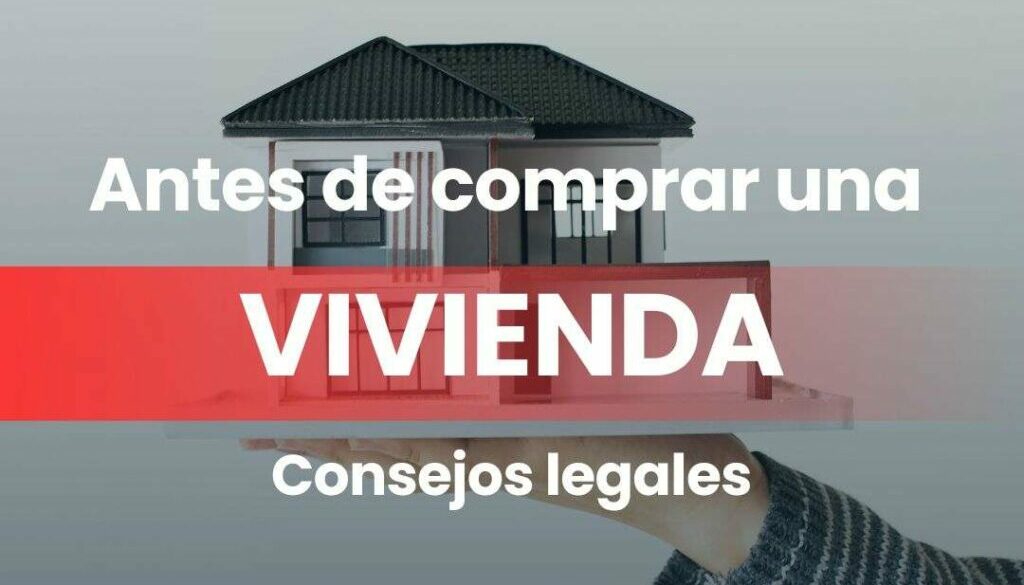 Consejos legales a tener en cuenta antes de comprar una vivienda de segunda mano en Murcia