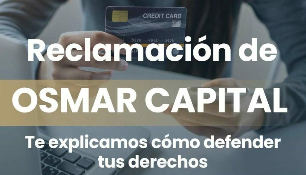 ¿Te ha demandado OSMAR CAPITAL? Podemos ayudarte a defenderte