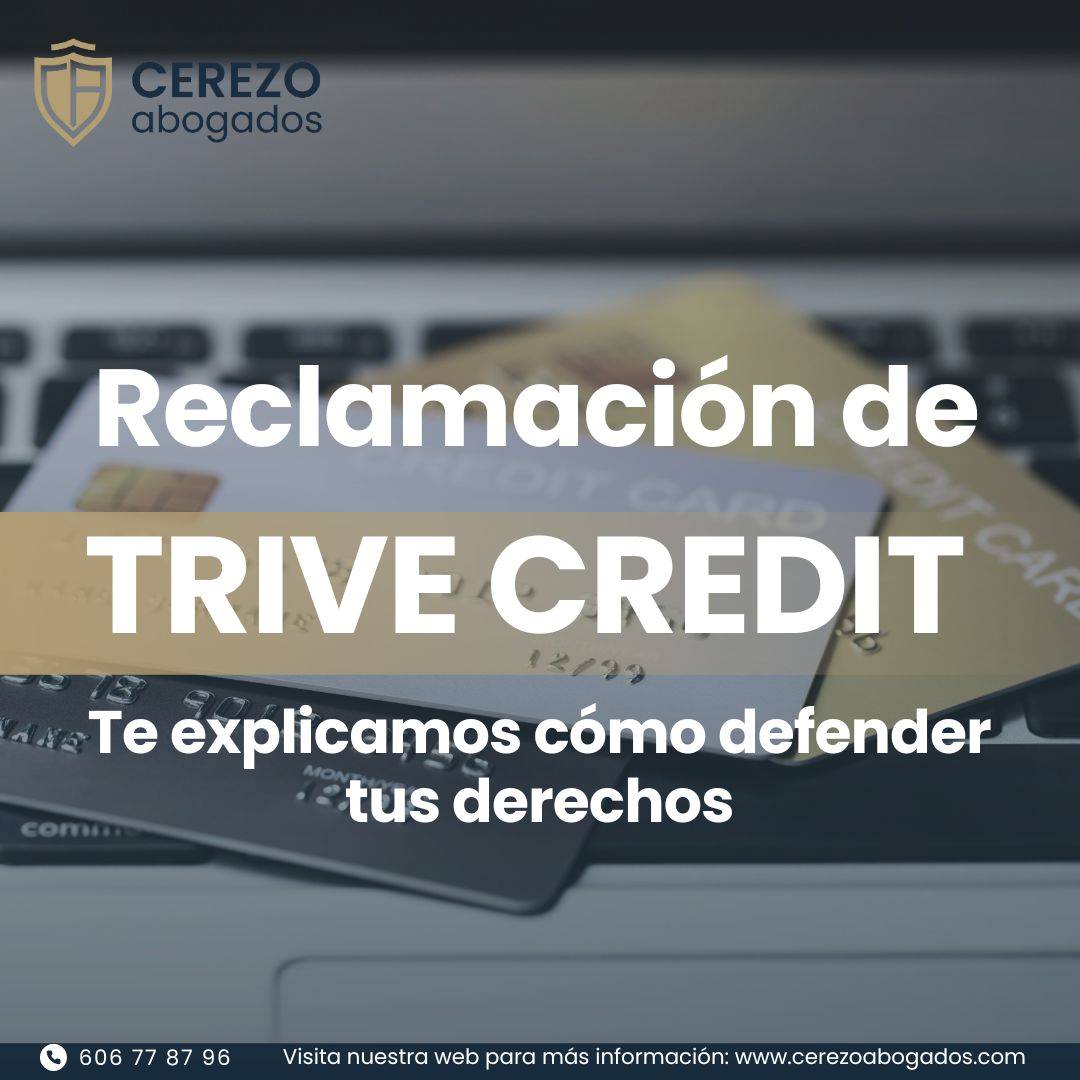 ¿Has recibido una reclamación de TRIVE CREDIT? Podemos defenderte