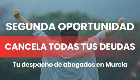 ABOGADO LEY DE SEGUNDA OPORTUNIDAD EN MURCIA