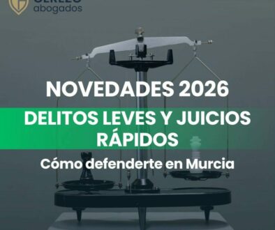 novedades en juicios rápidos y delitos leves en Murcia 2026