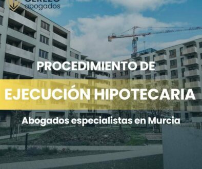 Abogados especialistas en ejecuciones hipotecarias en Murcia