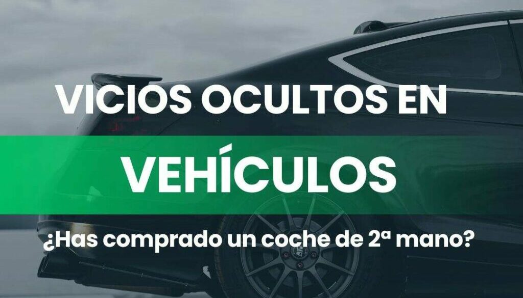 VICIOS OCULTOS EN VEHICULOS DE SEGUNDA MANO, ABOGADO ESPECIALIZADOS