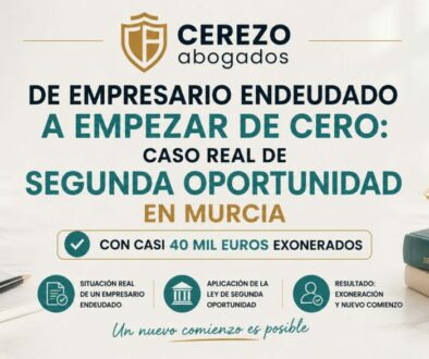 CASO REAL EMPRESARIO SEGUNDA OPORTUNIDAD MURCIA